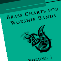 Brass Charts for Worship Bands Volume 1